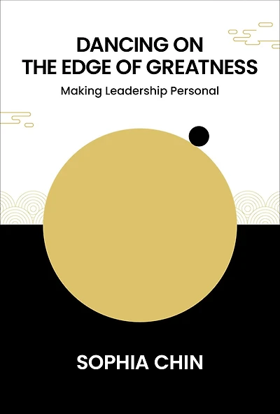 DANCING ON THE EDGE OF GREATNESS: MAKING LEADERSHIP PERSONAL: Making Leadership Personal
