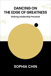 DANCING ON THE EDGE OF GREATNESS: MAKING LEADERSHIP PERSONAL: Making Leadership Personal