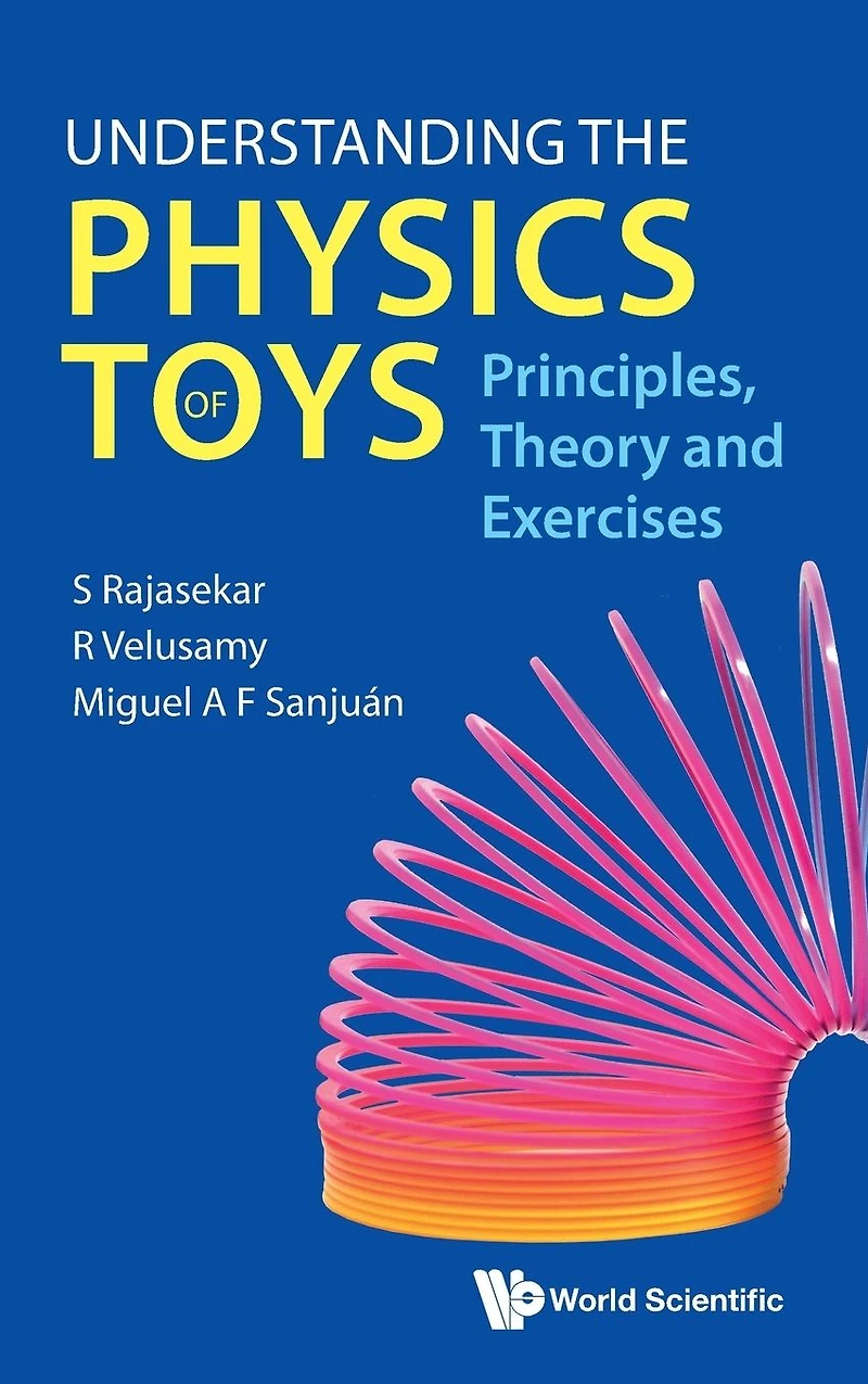 UNDERSTANDING THE PHYSICS OF TOYS: Principles, Theory and Exercises