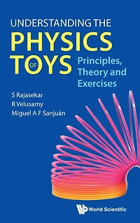 UNDERSTANDING THE PHYSICS OF TOYS: Principles, Theory and Exercises