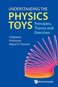 UNDERSTANDING THE PHYSICS OF TOYS: Principles, Theory and Exercises