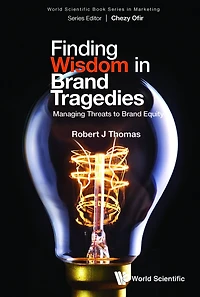 Finding Wisdom Brand Tragedies: Managing Threats To Equity