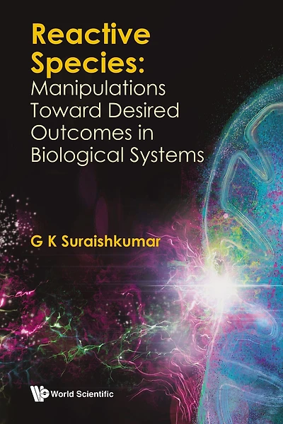 Reactive Species: Manipulations Toward Desired Outcomes Biological Systems