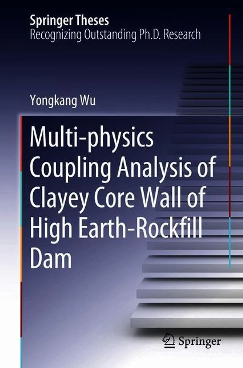 Multi-physics Coupling Analysis of Clayey Core Wall High Earth-Rockfill Dam