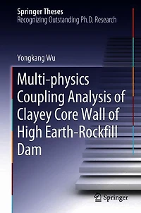 Multi-physics Coupling Analysis of Clayey Core Wall High Earth-Rockfill Dam
