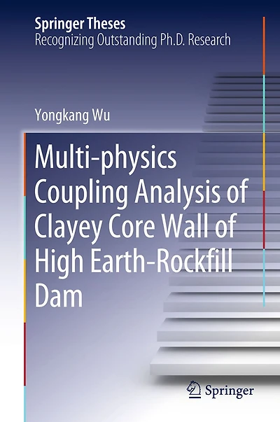 Multi-physics Coupling Analysis of Clayey Core Wall High Earth-Rockfill Dam