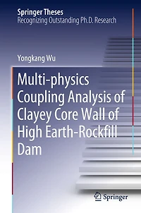 Multi-physics Coupling Analysis of Clayey Core Wall High Earth-Rockfill Dam