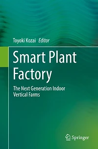 Smart Plant Factory: The Next Generation Indoor Vertical Farms