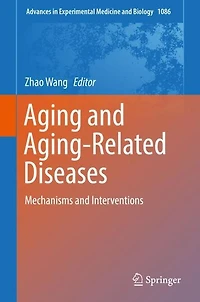 Aging and Aging-Related Diseases: Mechanisms Interventions