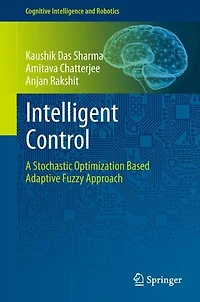 Intelligent Control: A Stochastic Optimization Based Adaptive Fuzzy Approach