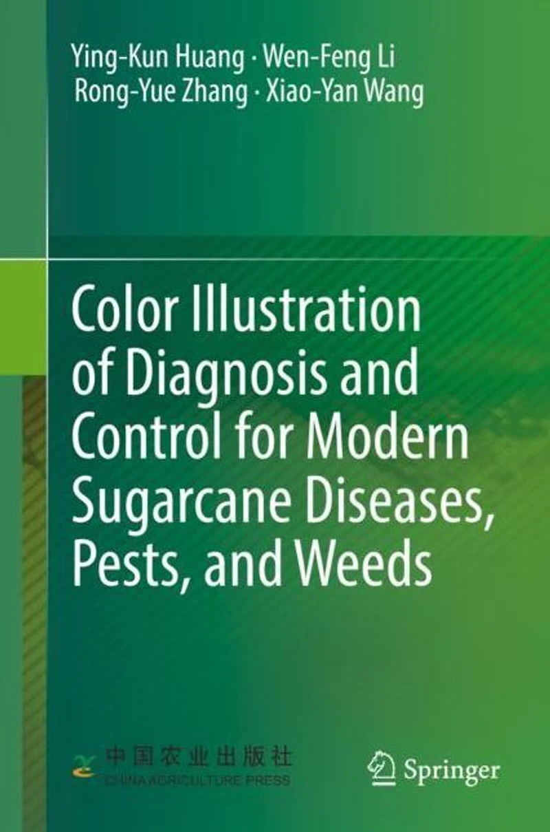 Color Illustration of Diagnosis and Control for Modern Sugarcane Diseases, Pests, Weeds