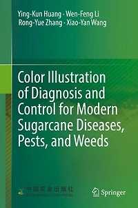 Color Illustration of Diagnosis and Control for Modern Sugarcane Diseases, Pests, Weeds
