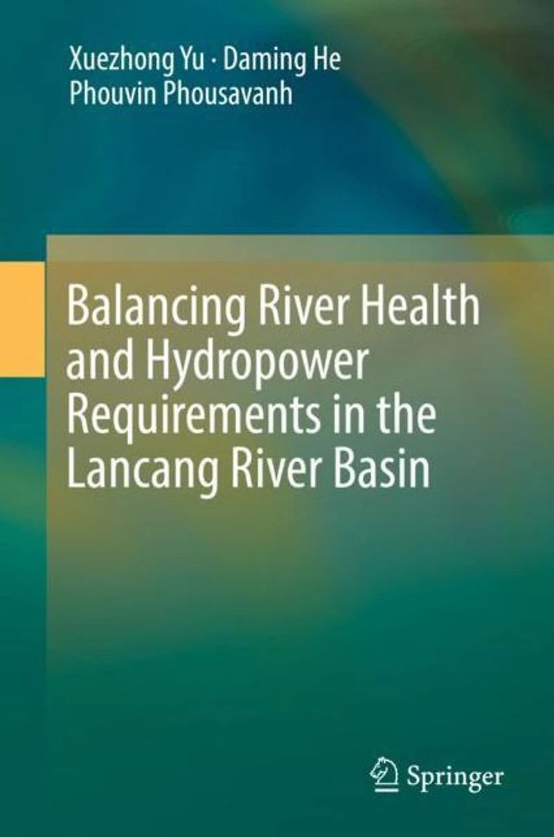 Balancing River Health and Hydropower Requirements the Lancang Basin