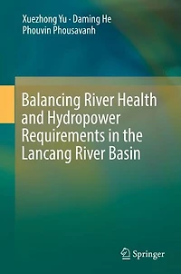 Balancing River Health and Hydropower Requirements the Lancang Basin