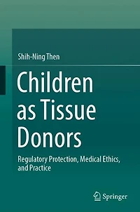 Children as Tissue Donors: Regulatory Protection, Medical Ethics, and Practice