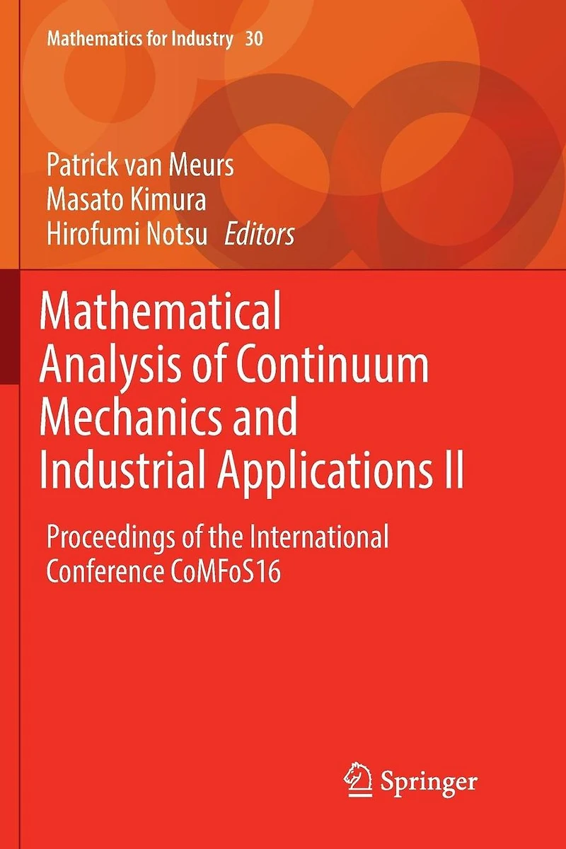 Mathematical Analysis of Continuum Mechanics and Industrial Applications II: Proceedings the International Conference CoMFoS16