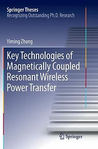 Key Technologies of Magnetically-Coupled Resonant Wireless Power Transfer