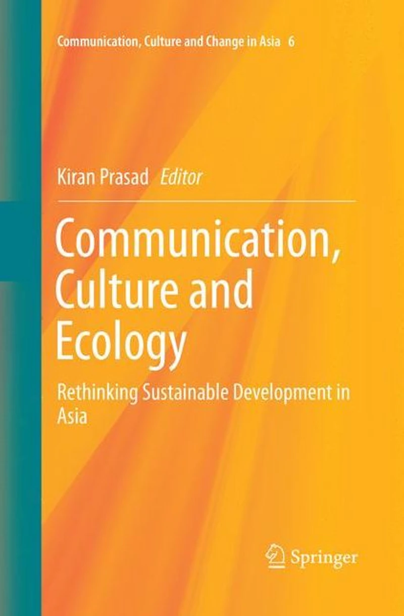 Communication, Culture and Ecology: Rethinking Sustainable Development Asia