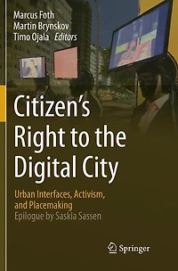Citizen's Right to the Digital City: Urban Interfaces, Activism, and Placemaking