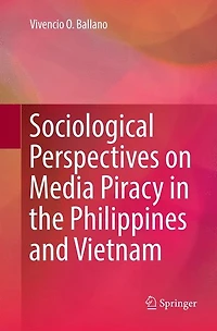 Sociological Perspectives on Media Piracy the Philippines and Vietnam