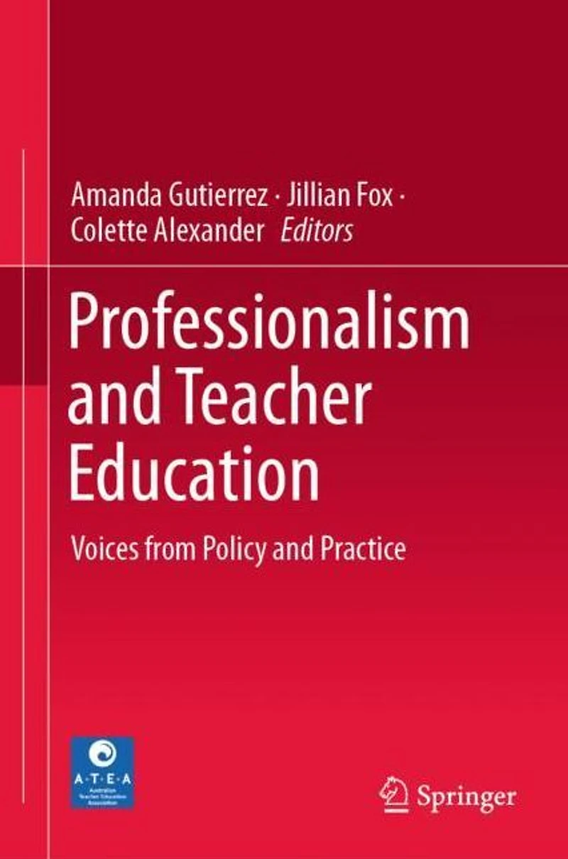 Professionalism and Teacher Education: Voices from Policy Practice