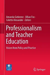Professionalism and Teacher Education: Voices from Policy Practice