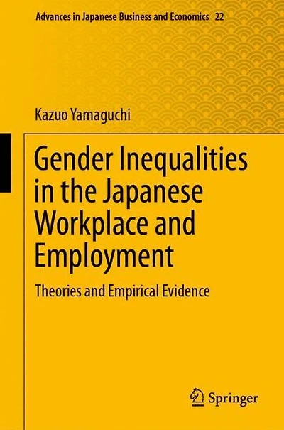 Gender Inequalities the Japanese Workplace and Employment: Theories Empirical Evidence
