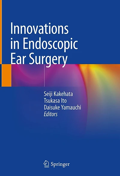 Innovations in Endoscopic Ear Surgery