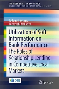 Utilization of Soft Information on Bank Performance: The Roles of Relationship Lending in Competitive Local Markets
