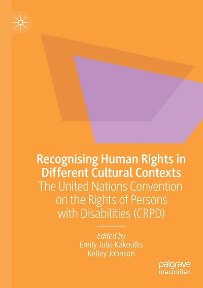 Recognising Human Rights in Different Cultural Contexts: The United Nations Convention on the Rights of Persons with Disabilities (CRPD)