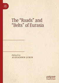 The "Roads" and "Belts" of Eurasia