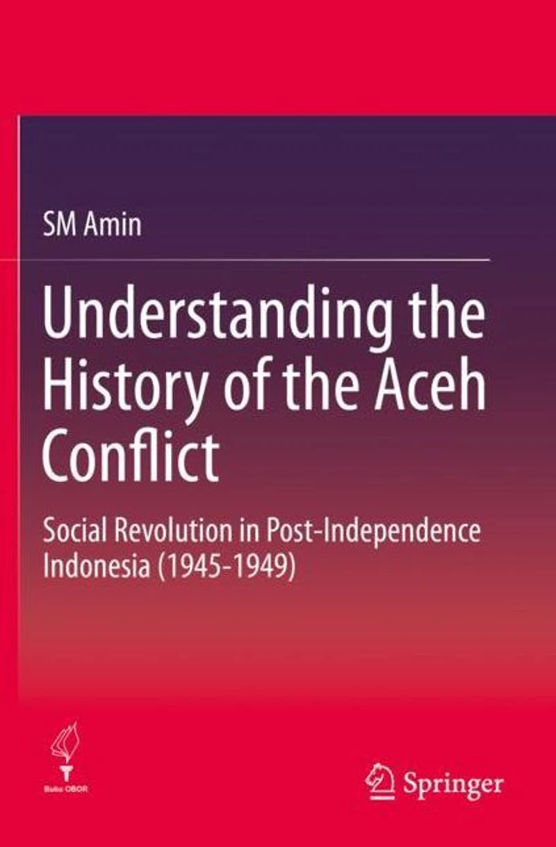 Understanding the History of Aceh Conflict: Social Revolution Post-Independence Indonesia (1945-1949)