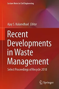 Recent Developments Waste Management: Select Proceedings of Recycle 2018