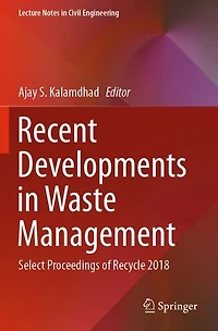 Recent Developments Waste Management: Select Proceedings of Recycle 2018