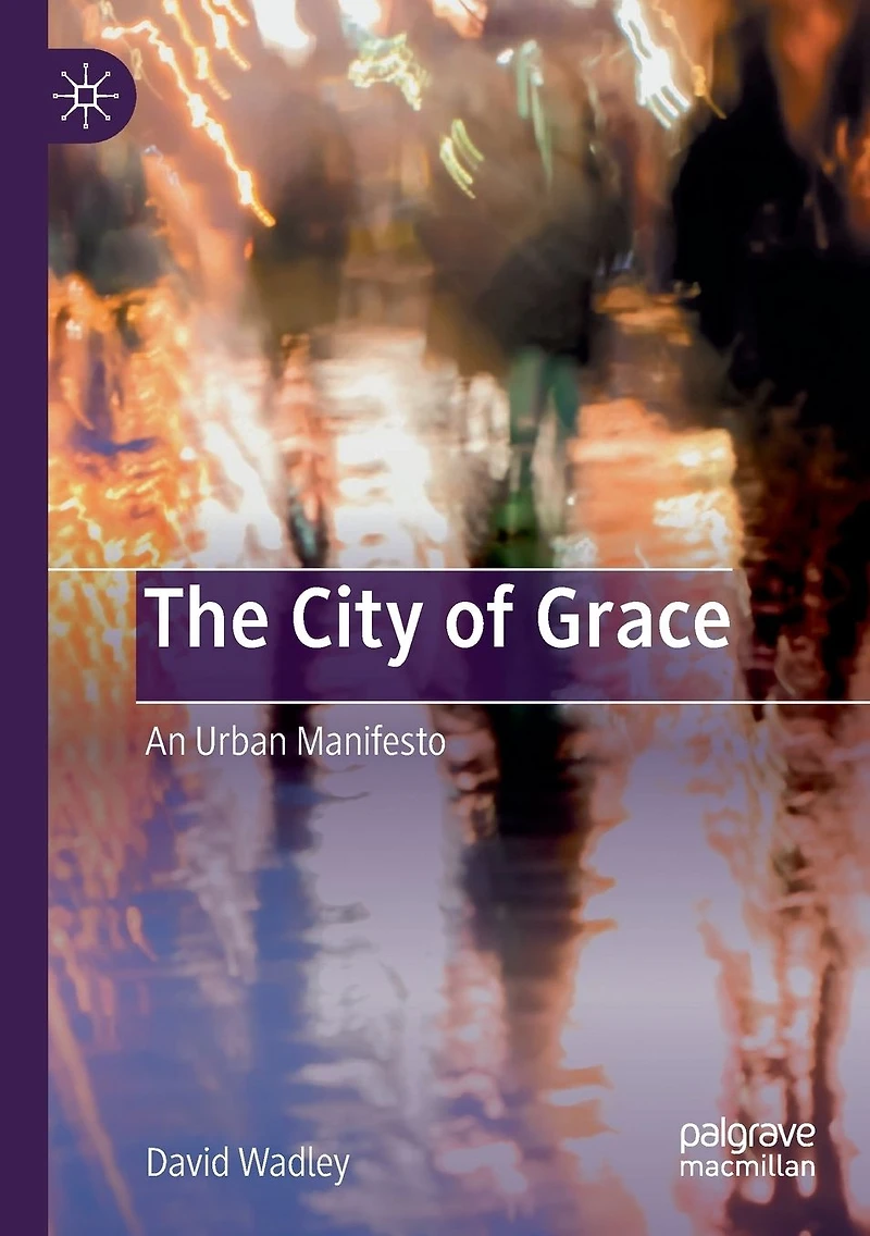 The City of Grace: An Urban Manifesto