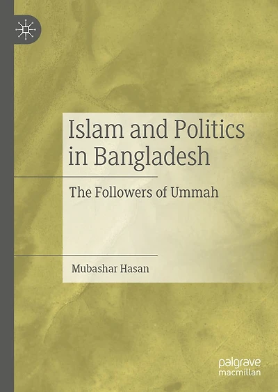 Islam and Politics Bangladesh: The Followers of Ummah