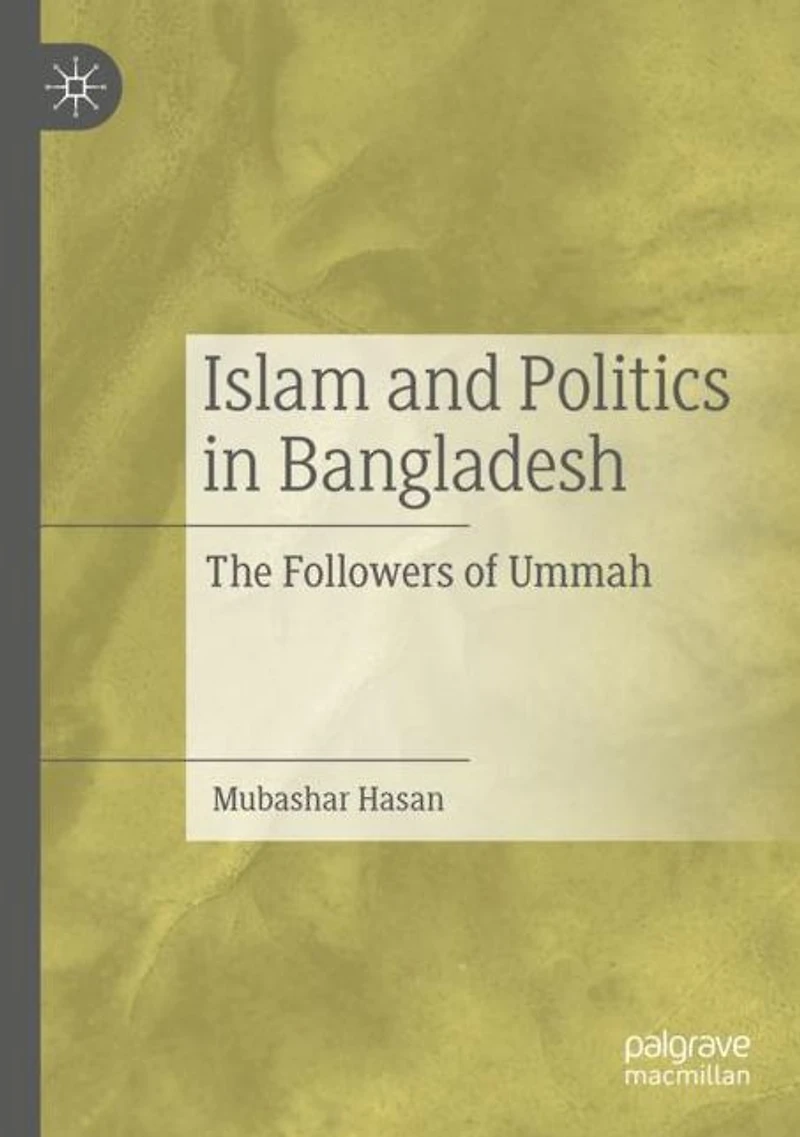 Islam and Politics Bangladesh: The Followers of Ummah