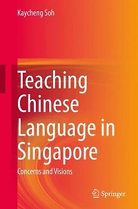 Teaching Chinese Language Singapore: Concerns and Visions