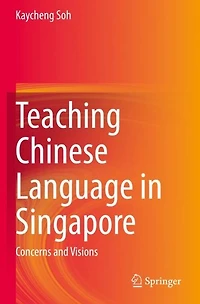 Teaching Chinese Language Singapore: Concerns and Visions