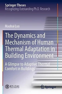 The Dynamics and Mechanism of Human Thermal Adaptation Building Environment: A Glimpse to Adaptive Comfort Buildings