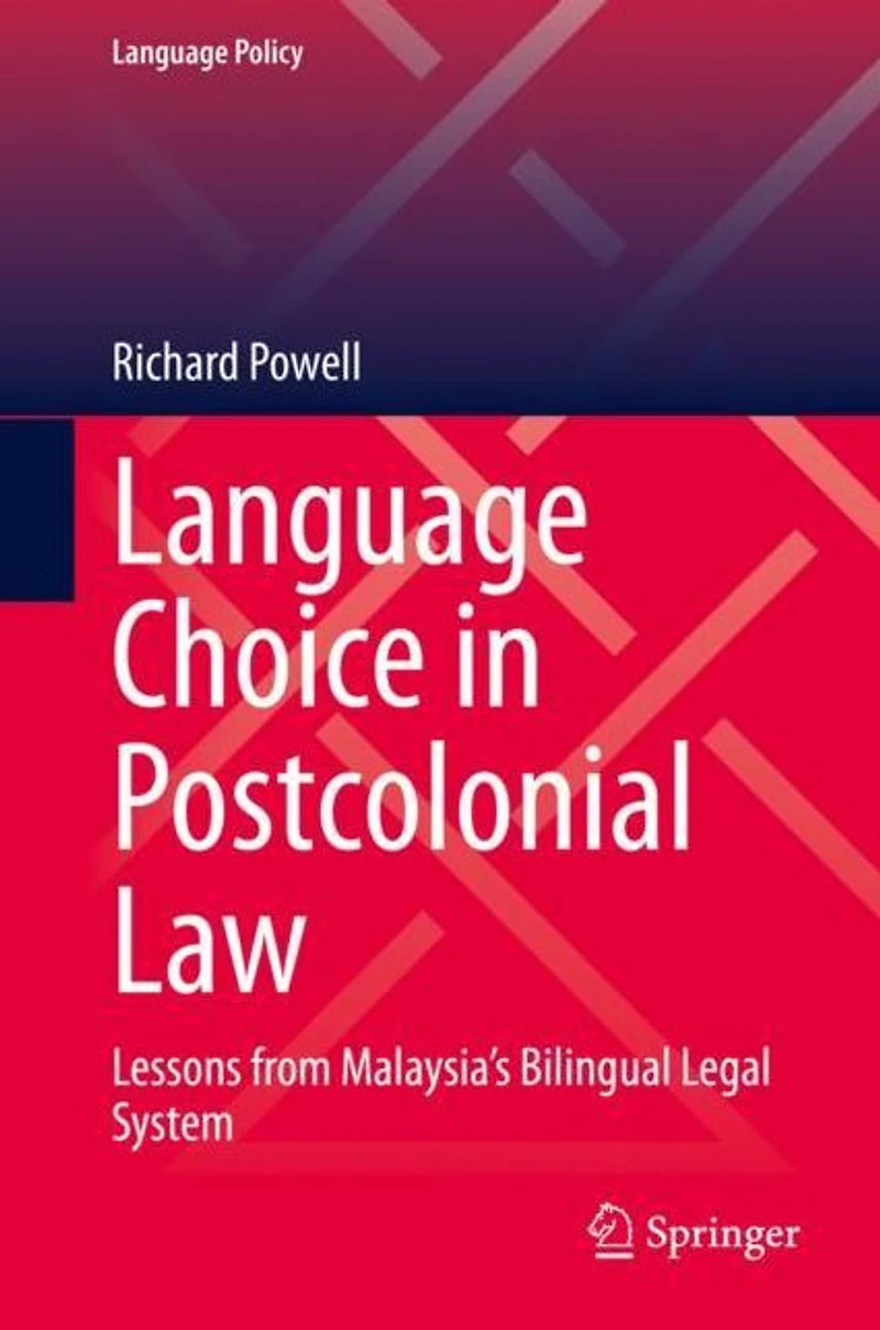 Language Choice Postcolonial Law: Lessons from Malaysia's Bilingual Legal System