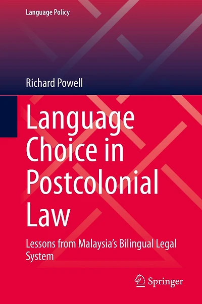 Language Choice Postcolonial Law: Lessons from Malaysia's Bilingual Legal System