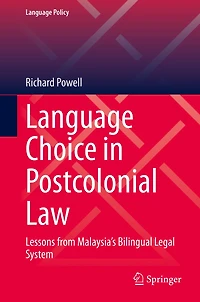 Language Choice Postcolonial Law: Lessons from Malaysia's Bilingual Legal System