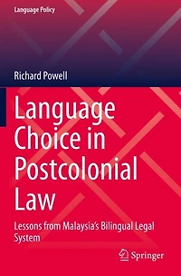 Language Choice Postcolonial Law: Lessons from Malaysia's Bilingual Legal System