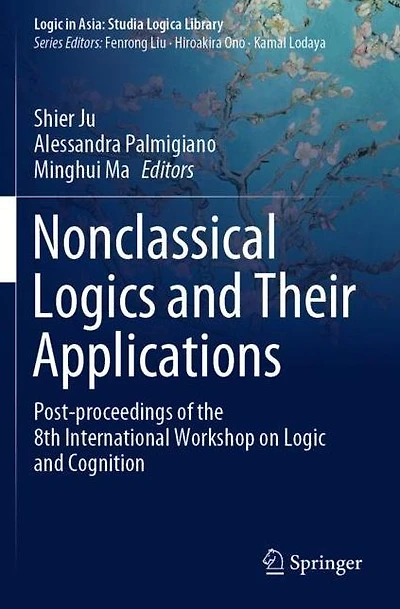 Nonclassical Logics and Their Applications: Post-proceedings of the 8th International Workshop on Logic and Cognition