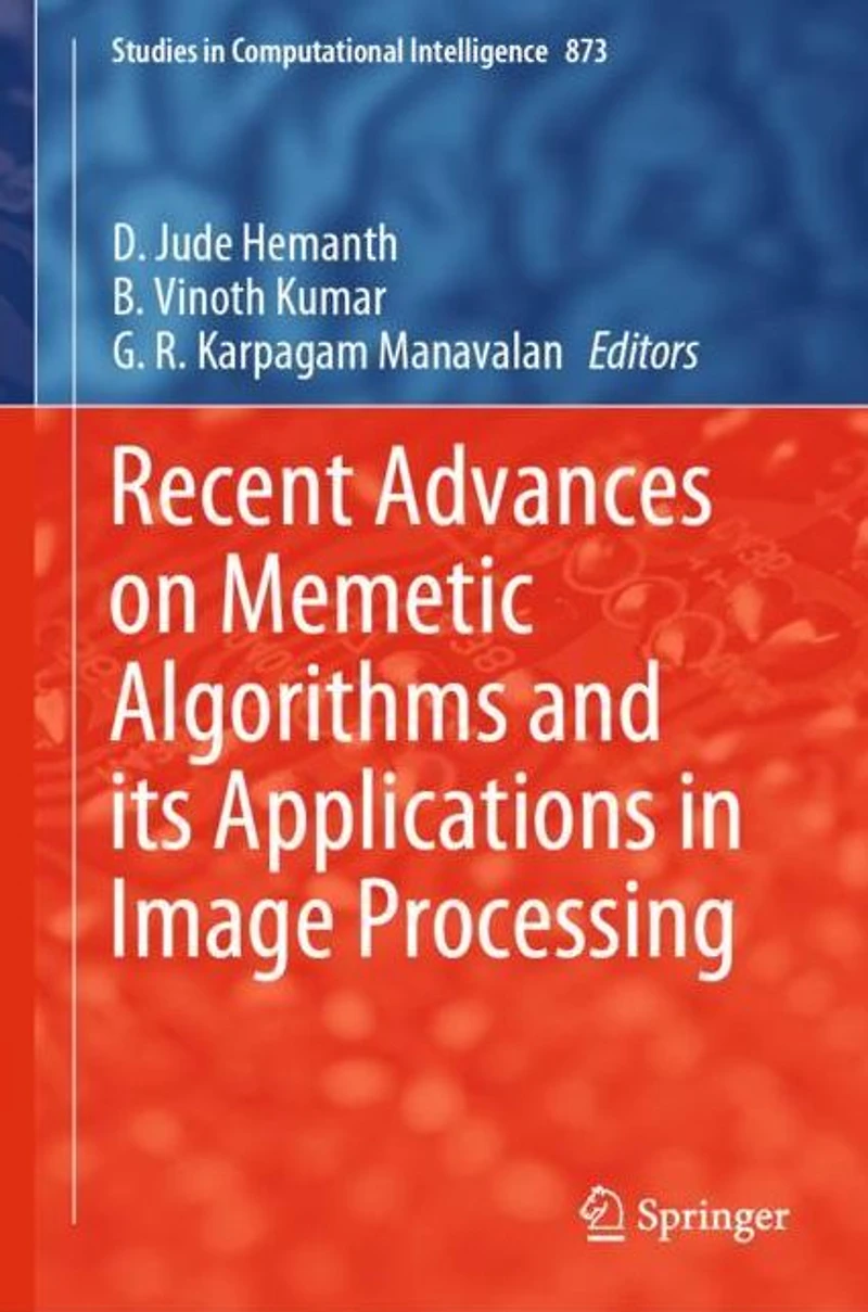 Recent Advances on Memetic Algorithms and its Applications Image Processing