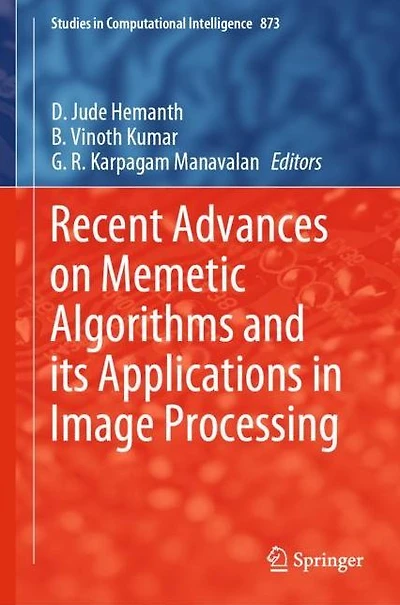 Recent Advances on Memetic Algorithms and its Applications Image Processing