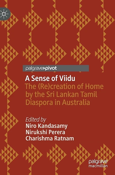 A Sense of Viidu: the (Re)creation Home by Sri Lankan Tamil Diaspora Australia