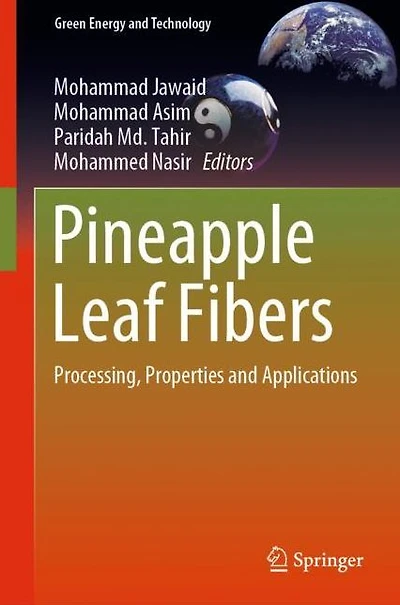 Pineapple Leaf Fibers: Processing, Properties and Applications