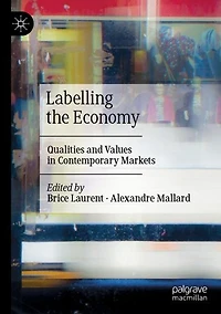 Labelling the Economy: Qualities and Values in Contemporary Markets